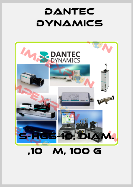 S-HGS-10, DIAM. ,10 µM, 100 G  Dantec Dynamics