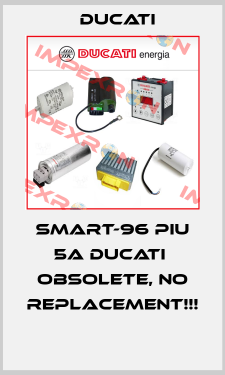 SMART-96 PIU 5A Ducati  obsolete, no replacement!!!  Ducati