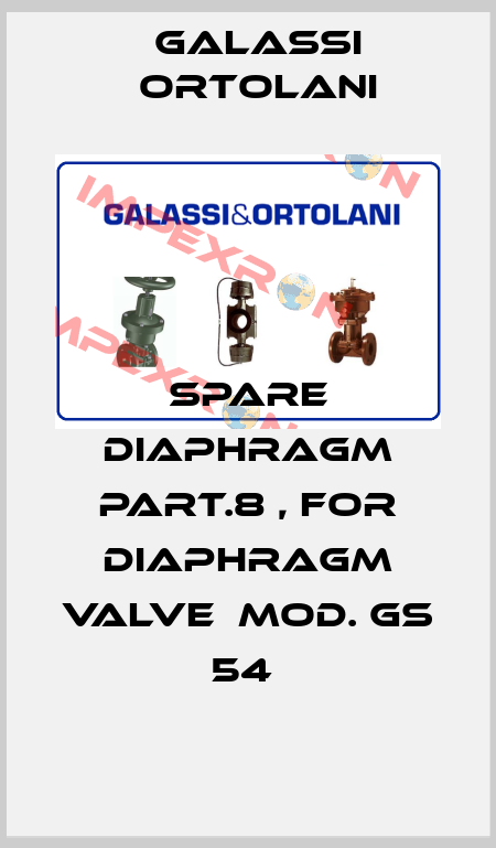 SPARE DIAPHRAGM PART.8 , FOR DIAPHRAGM VALVE  MOD. GS 54  Galassi Ortolani