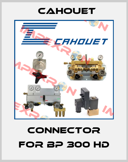 connector for BP 300 HD Cahouet