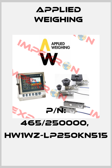 P/N: 465/250000,  HW1WZ-LP250KN515 Applied Weighing