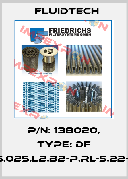 P/N: 138020, Type: DF 4.222-A25.025.L2.B2-P.RL-5.22-2,0-f3.2,0 Fluidtech