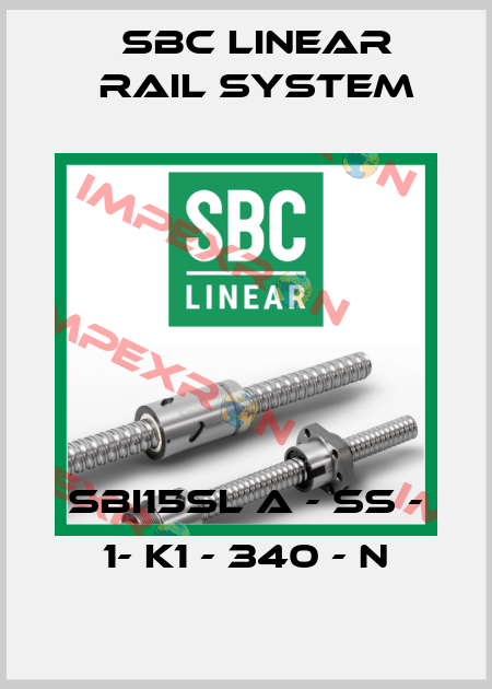 SBI15SL A - SS - 1- K1 - 340 - N SBC Linear Rail System
