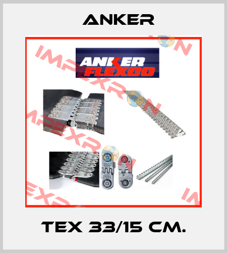 TEX 33/15 CM. Anker
