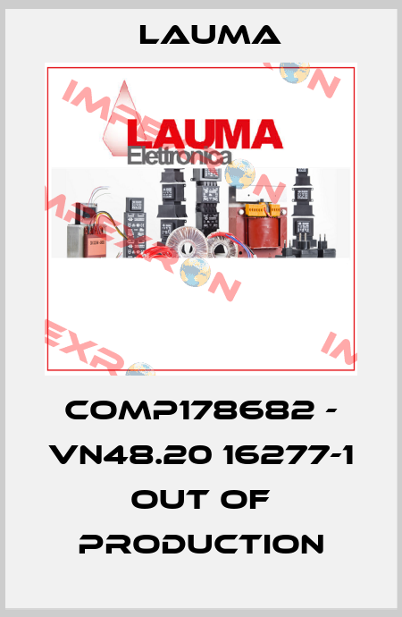 COMP178682 - VN48.20 16277-1 out of production LAUMA