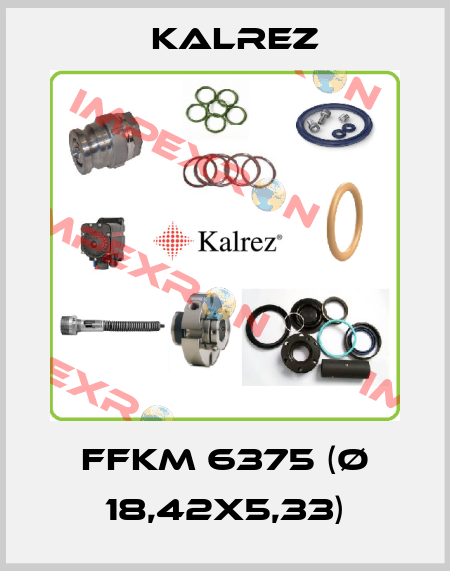 FFKM 6375 (Ø 18,42x5,33) KALREZ
