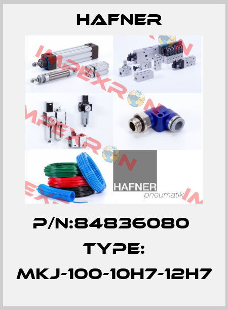 P/N:84836080  Type: MKJ-100-10H7-12H7 Hafner