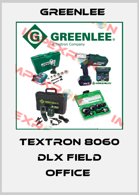 TEXTRON 8060 DLX FIELD OFFICE  Greenlee