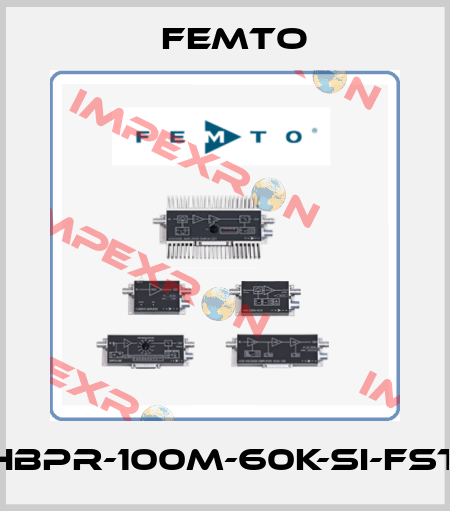 HBPR-100M-60K-SI-FST Femto