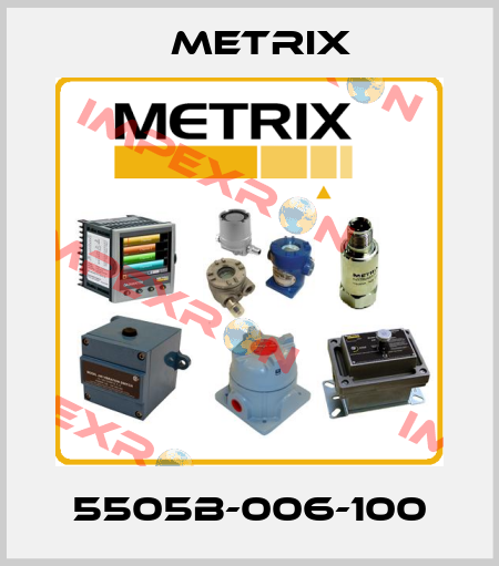 5505B-006-100 Metrix