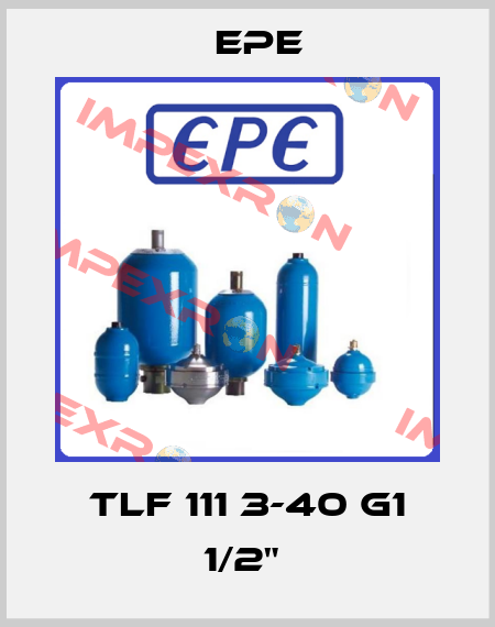 TLF 111 3-40 G1 1/2"  Epe