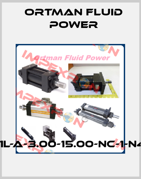 101L-A-3.00-15.00-NC-1-N44 Ortman Fluid Power