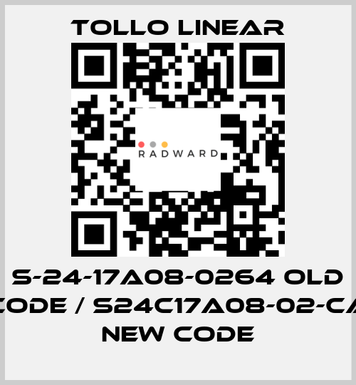 S-24-17A08-0264 old code / S24C17A08-02-CA new code Tollo Linear