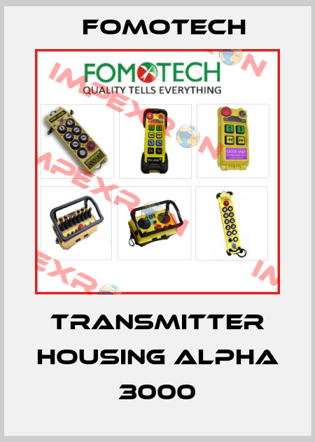 Transmitter Housing Alpha 3000 Fomotech