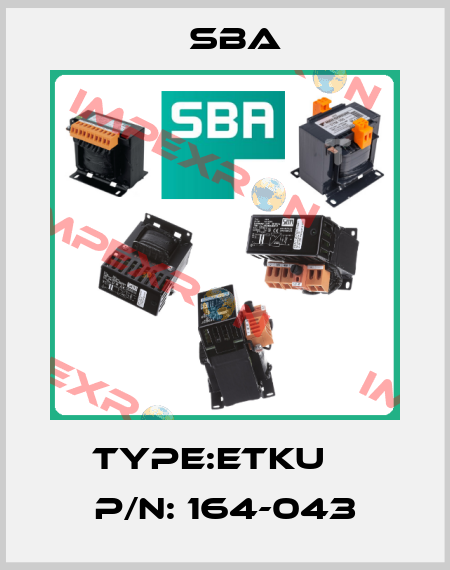 Type:ETKU    P/N: 164-043 SBA
