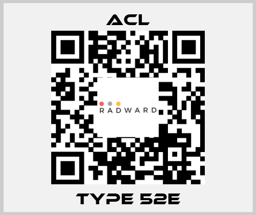 TYPE 52E ACL