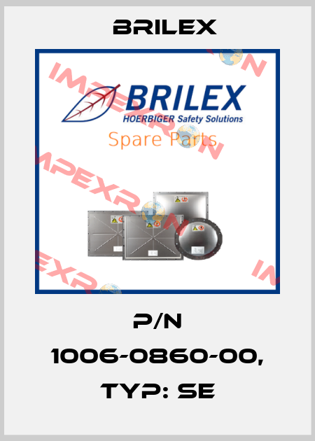 p/n 1006-0860-00, Typ: SE Brilex