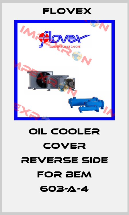 Oil cooler cover reverse side for BEM 603-A-4 Flovex