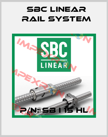 P/N: SB I 15 HL SBC Linear Rail System