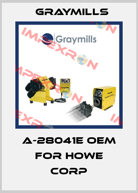A-28041E oem for Howe Corp Graymills