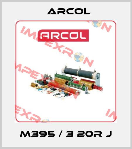 M395 / 3 20R J Arcol