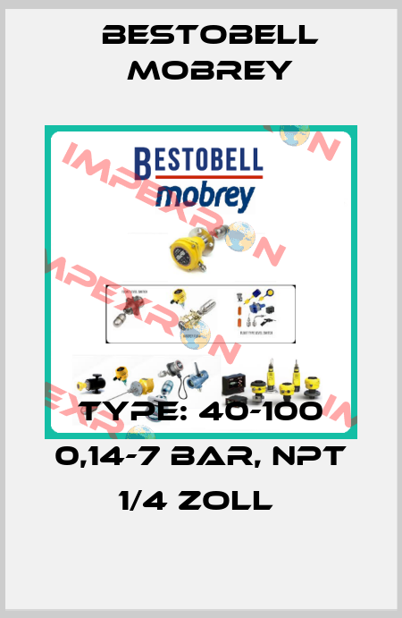 TYPE: 40-100 0,14-7 BAR, NPT 1/4 ZOLL  Bestobell Mobrey