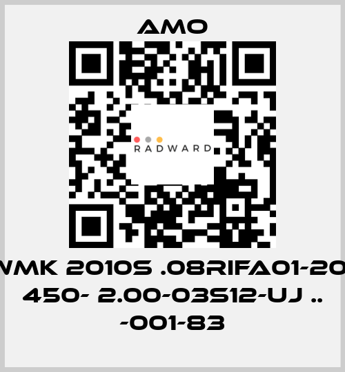 WMK 2010S .08RIFA01-20- 450- 2.00-03S12-UJ .. -001-83 Amo