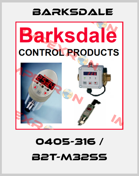 0405-316 / B2T-M32SS Barksdale
