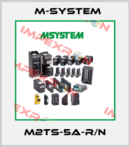 M2TS-5A-R/N M-SYSTEM