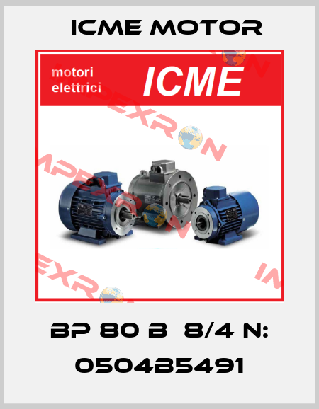 BP 80 B  8/4 N: 0504B5491 Icme Motor