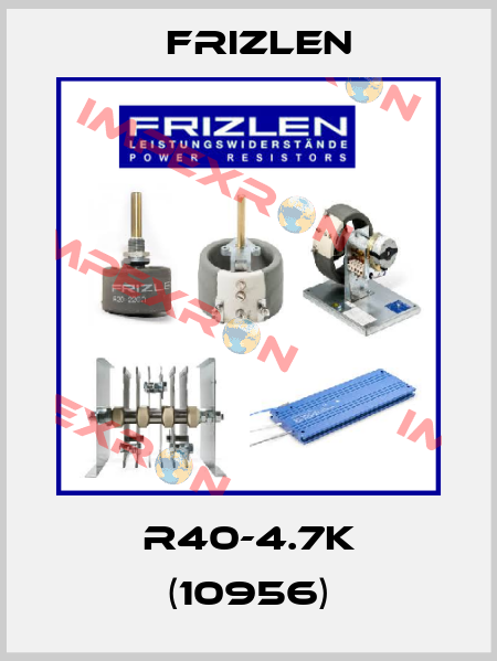 R40-4.7K (10956) Frizlen
