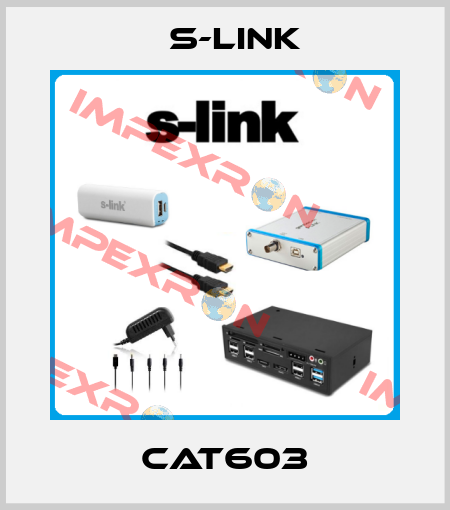 CAT603 S-Link