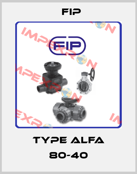 Type ALFA 80-40 Fip