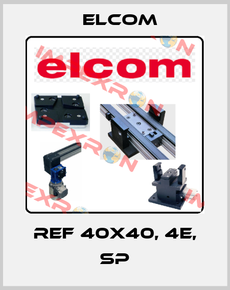 Ref 40x40, 4E, SP Elcom