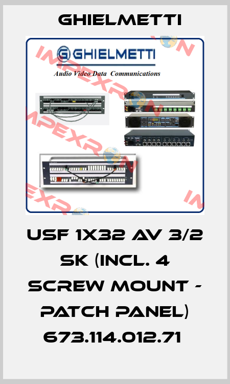 USF 1X32 AV 3/2 SK (INCL. 4 SCREW MOUNT - PATCH PANEL) 673.114.012.71  Ghielmetti