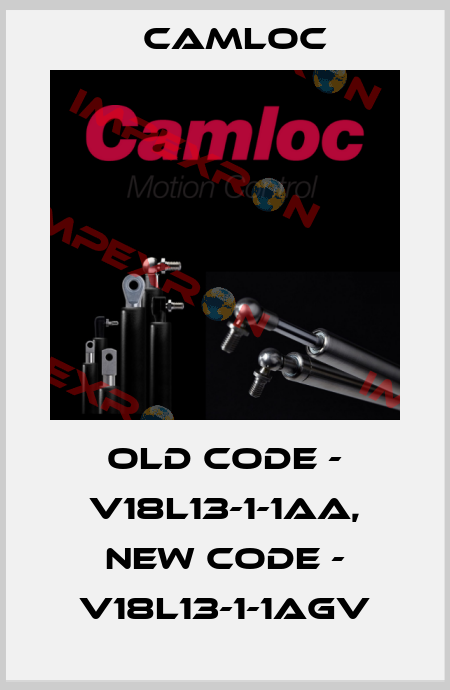 old code - V18L13-1-1AA, new code - V18L13-1-1AGV Camloc
