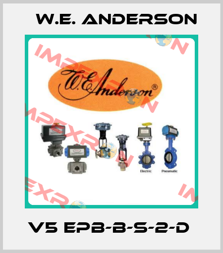 V5 EPB-B-S-2-D  W.E. ANDERSON