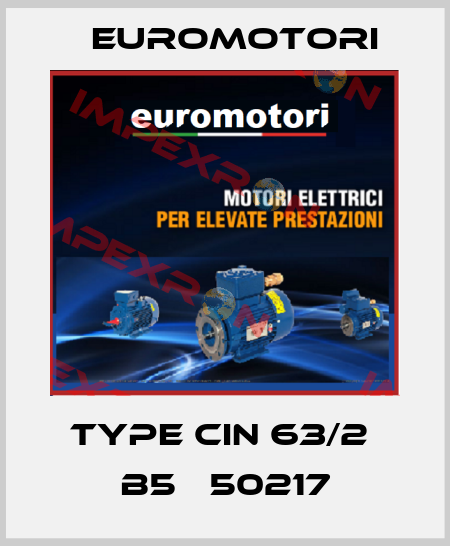 Type CIN 63/2  B5   50217 Euromotori