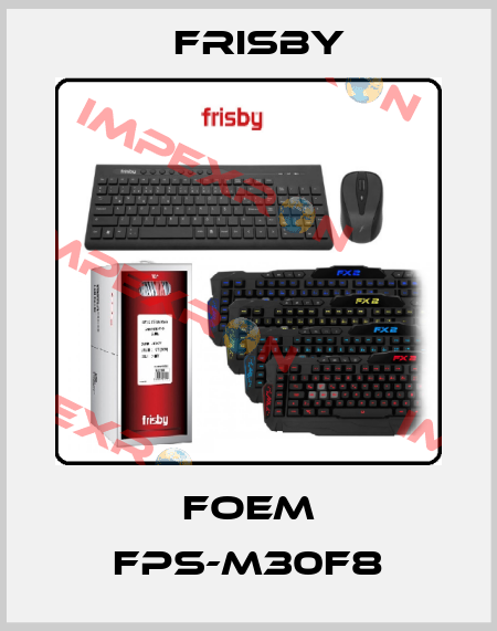 FOEM FPS-M30F8 Frisby