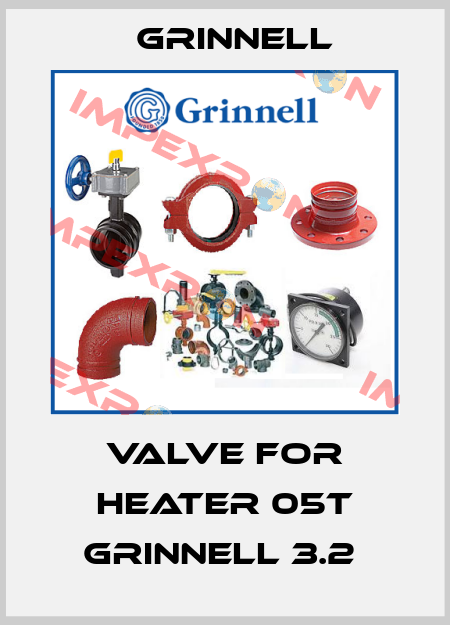 VALVE FOR HEATER 05T GRINNELL 3.2  Grinnell