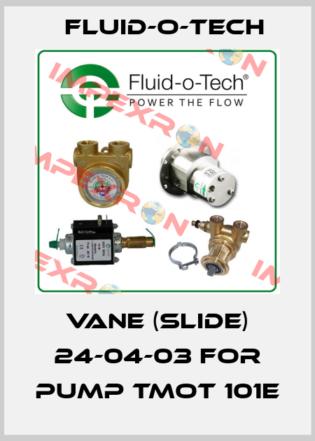 VANE (SLIDE) 24-04-03 FOR PUMP TMOT 101E Fluid-O-Tech