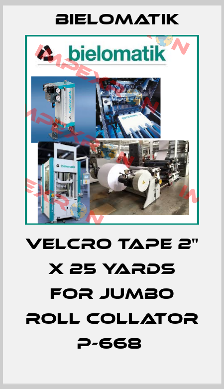 VELCRO TAPE 2" X 25 YARDS FOR JUMBO ROLL COLLATOR P-668  Bielomatik