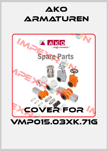 Cover for VMP015.03XK.71G AKO Armaturen
