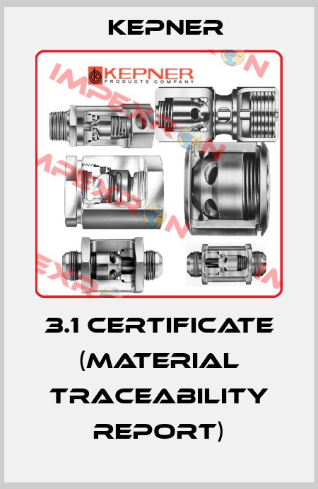 3.1 certificate (Material Traceability Report) KEPNER