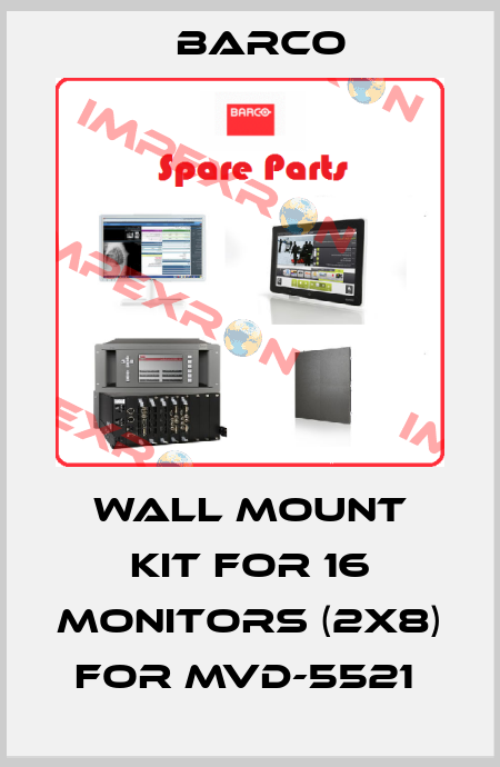 WALL MOUNT KIT FOR 16 MONITORS (2X8) FOR MVD-5521  Barco