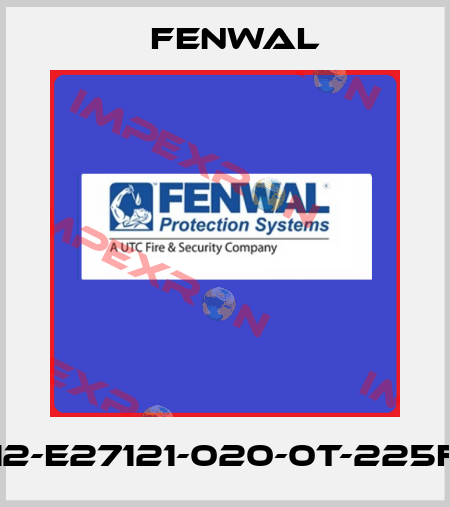 12-E27121-020-0T-225F FENWAL
