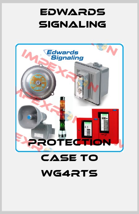 protection case to WG4RTS Edwards Signaling