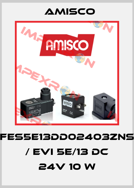 FES5E13DD02403ZNS / EVI 5E/13 DC 24V 10 W Amisco