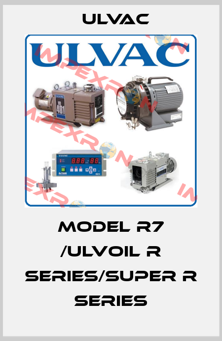 Model R7 /ULVOIL R Series/Super R Series ULVAC
