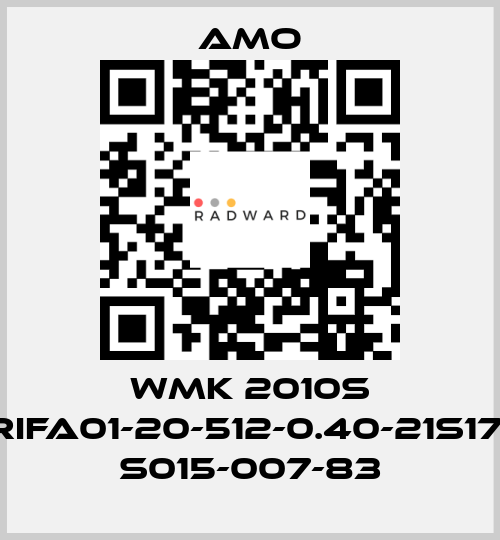 WMK 2010S .08RIFA01-20-512-0.40-21S17-3M S015-007-83 Amo